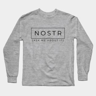 NOSTR (Ask me about it) for light backgrounds Long Sleeve T-Shirt